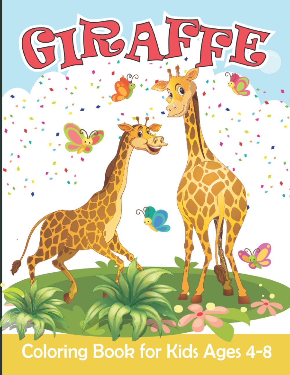 Giraffe Coloring Book for Kids: Giraffe Coloring Pages For Girls and Boys Ages 4-8 | 30 Easy Adorable Giraffes Illustrations ready to color