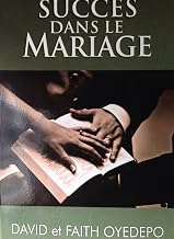 Succes Dans Les Mariage (Success in Marriage) Bishop David & Pastor Faith Oyedepo