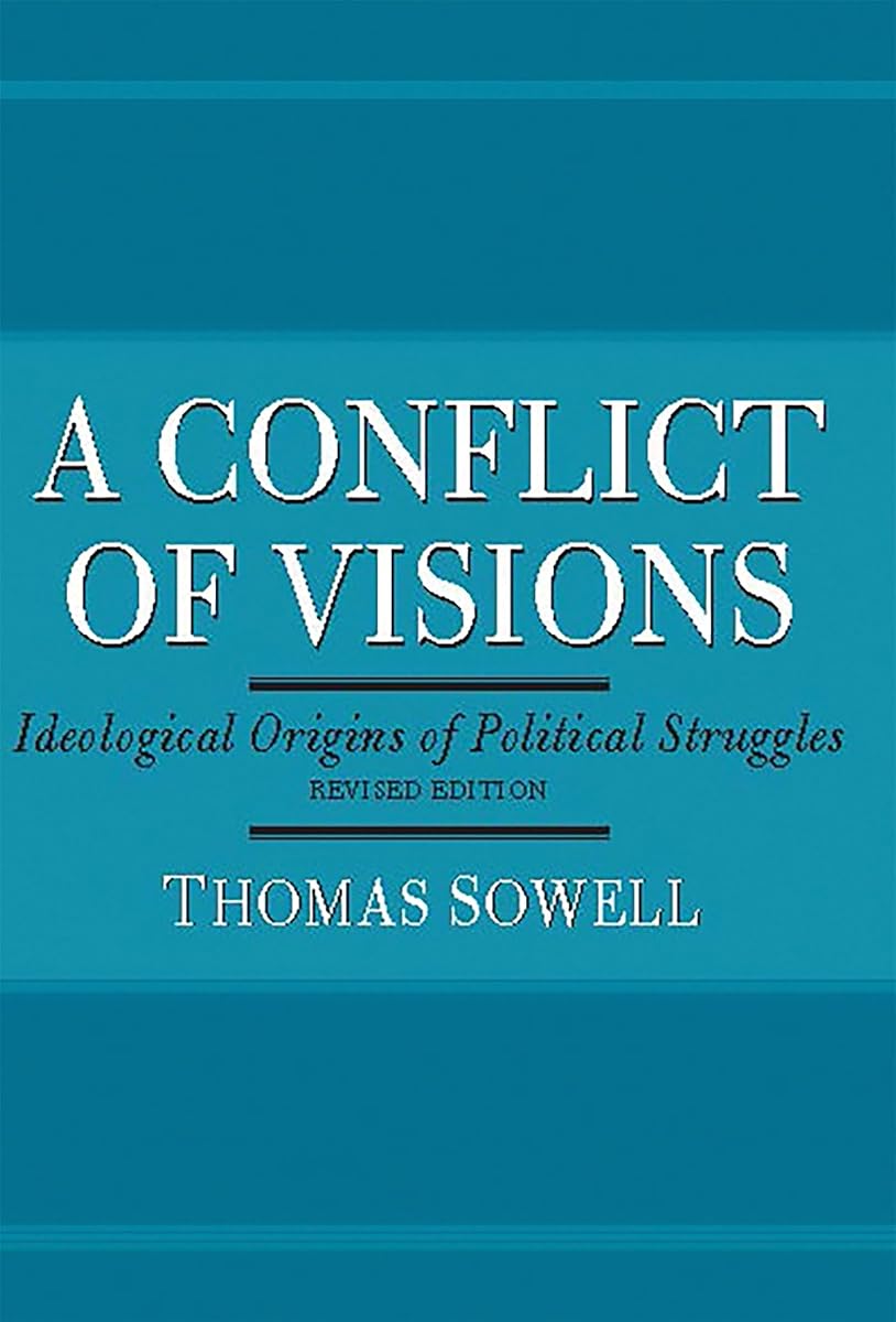 A Conflict of Visions: Ideological Origins of Political Struggles