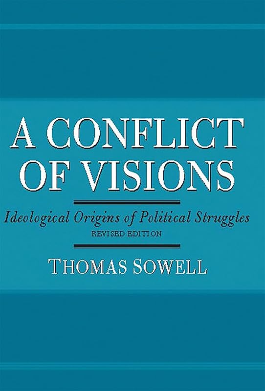 A Conflict of Visions: Ideological Origins of Political Struggles