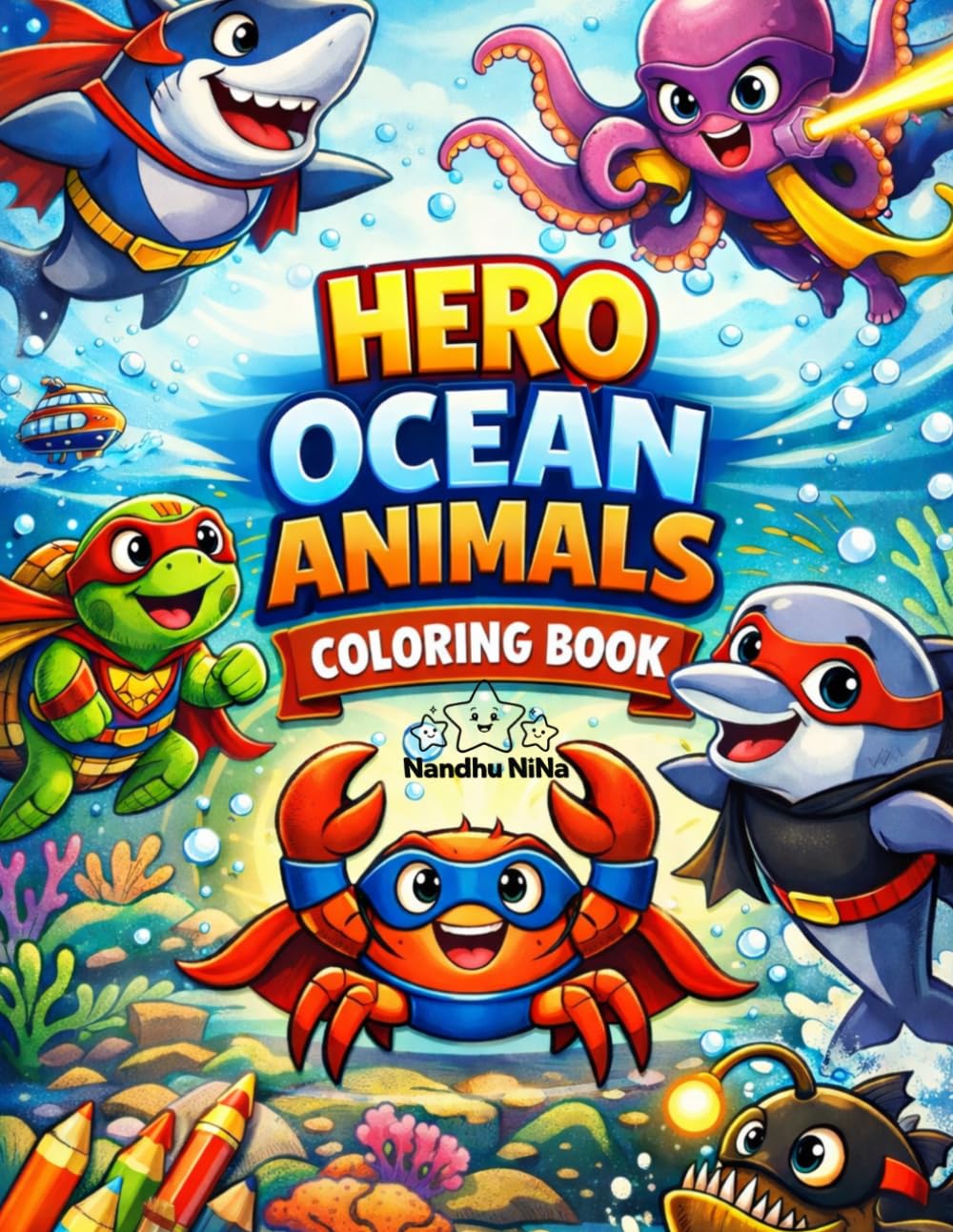 Hero Ocean Animals Coloring Book: Fun and Easy Ocean Animal Heroes for Kids Ages 4–8 | Cute Sea Creatures with Powers, Bold and Easy Coloring Pages (Hero Animals Universe)