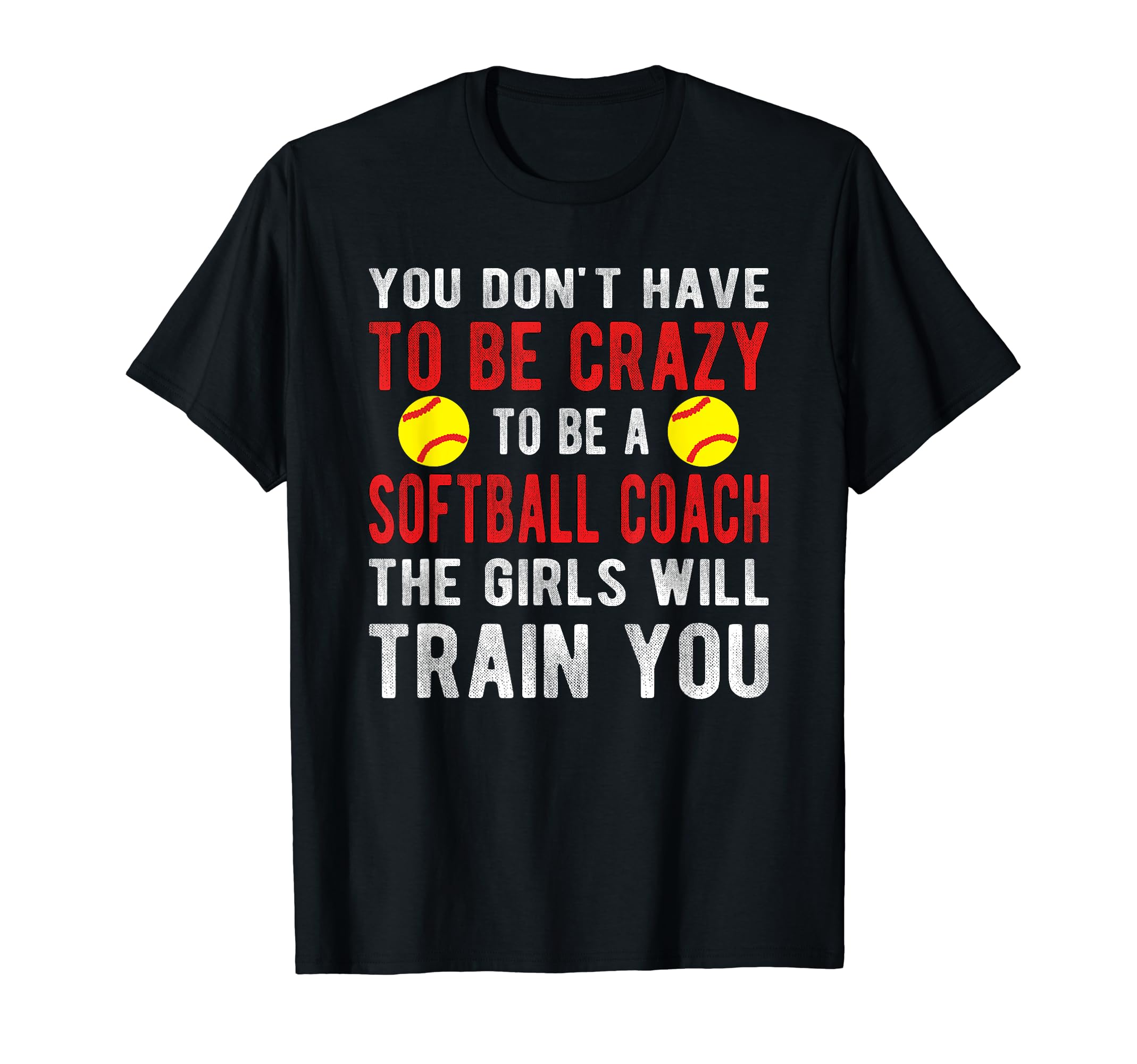 Funny Coaching Of A Softball TeamCrazy Softball Coach Softball Coaching T-ShirtOEKO-TEX STANDARD 100