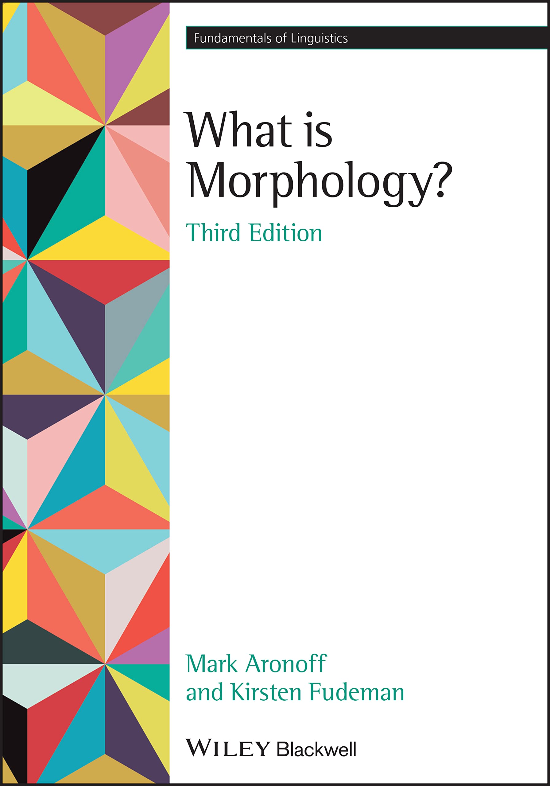 What is Morphology? (Fundamentals of Linguistics) - Aronoff, Mark