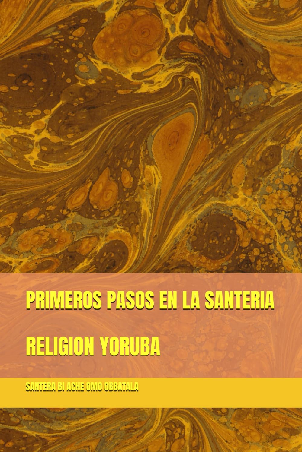 PRIMEROS PASOS EN LA SANTERIA: RELIGION YORUBA (Spanish Edition)