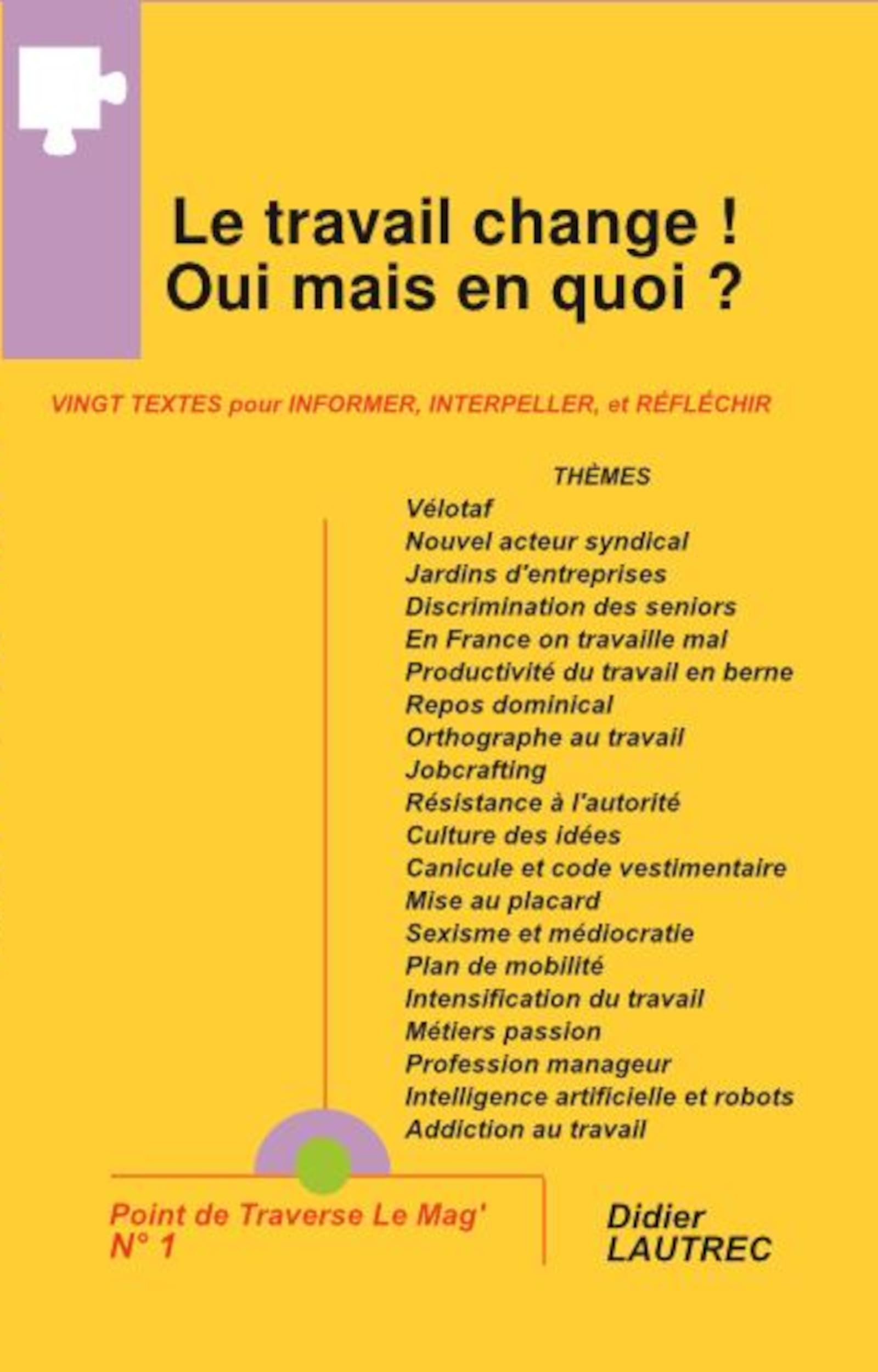 Le travail change ! Oui mais en quoi ? (Point de Traverse Le Mag’) (French Edition)