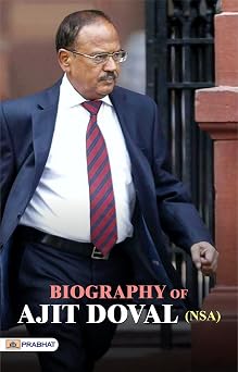 Biography Of Ajit DovalNSA Mahesh Dutt Sharma Delves into the Life of a Prominent National Security Advisor by Mahesh Dutt Sharma