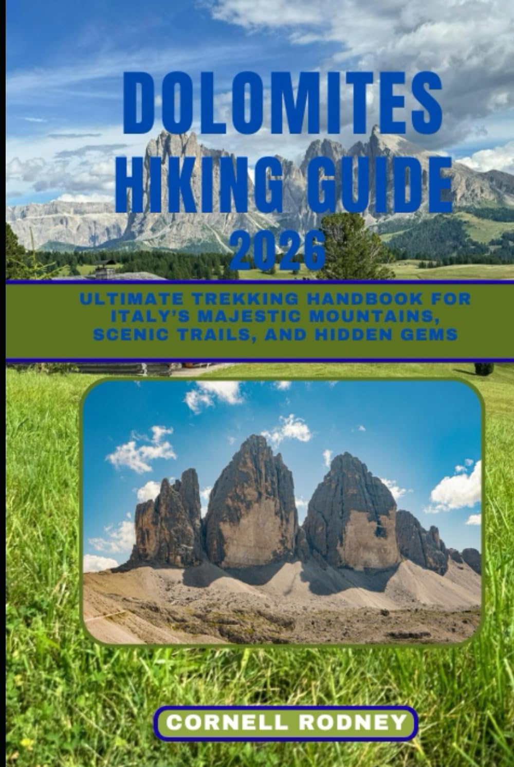 DOLOMITES HIKING GUIDE 2026: Ultimate Trekking Handbook for Italy’s Majestic Mountains, Scenic Trails, and Hidden Gems (Pathfinder Travel And Adventure Guides)
