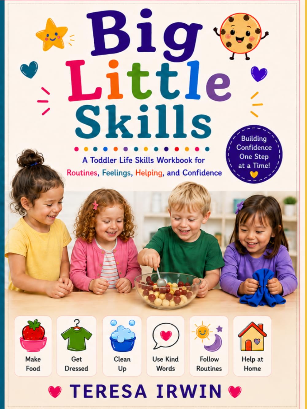 Big Little Skills: A Toddler Life Skills Workbook for Routines, Feelings, Helping, and Confidence