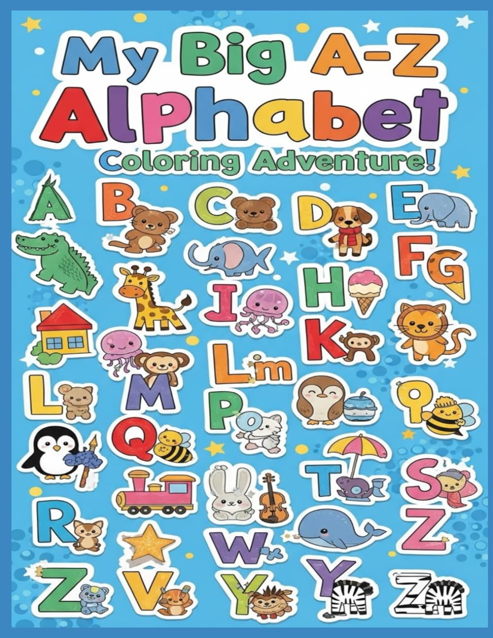 My Big Alphabet Adventure Coloring Book for Toddlers & Preschoolers (Ages 3-6)