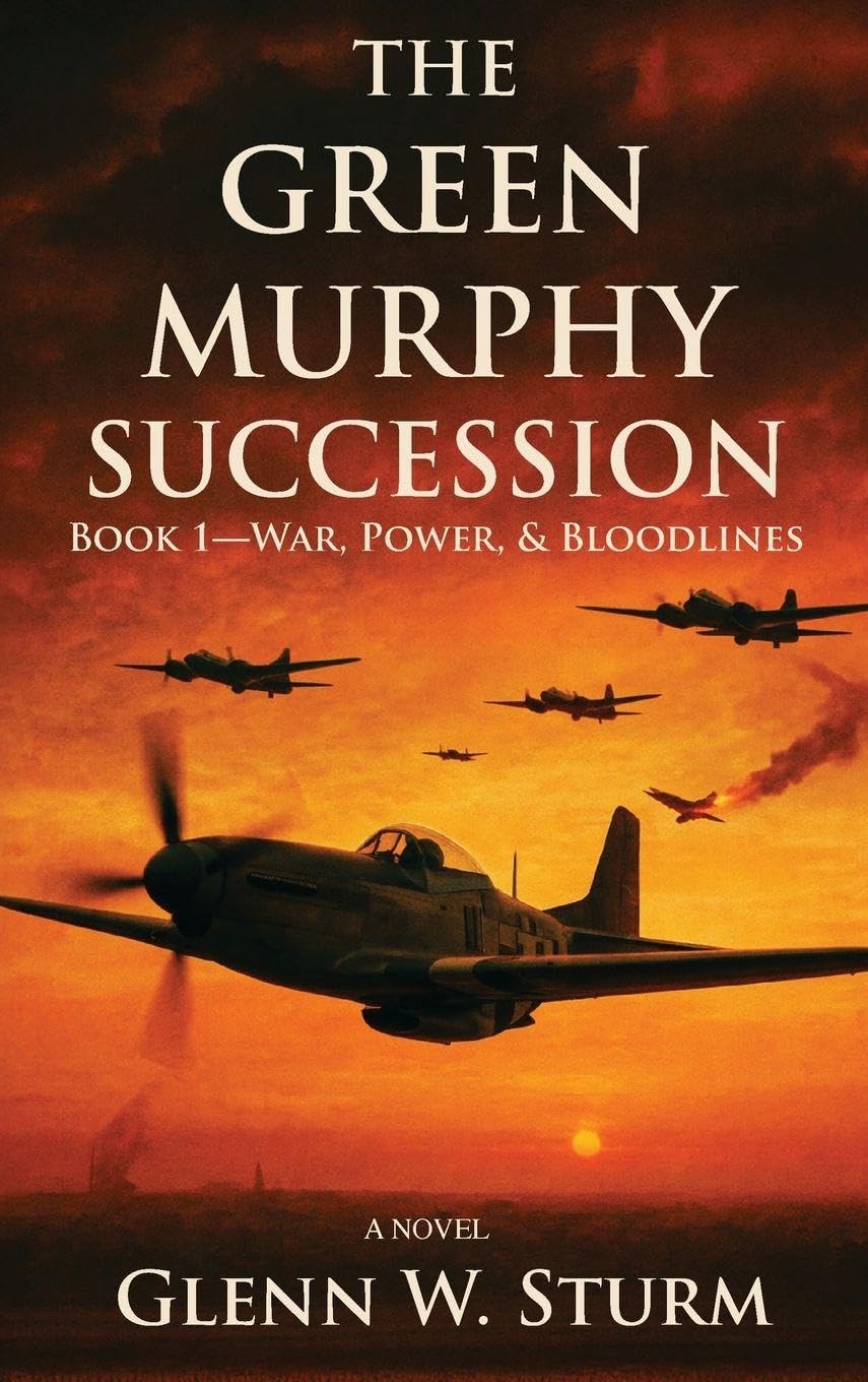 The Green Murphy Succession: Book 1-War, Power, and Bloodlines (Duty and Honor)
