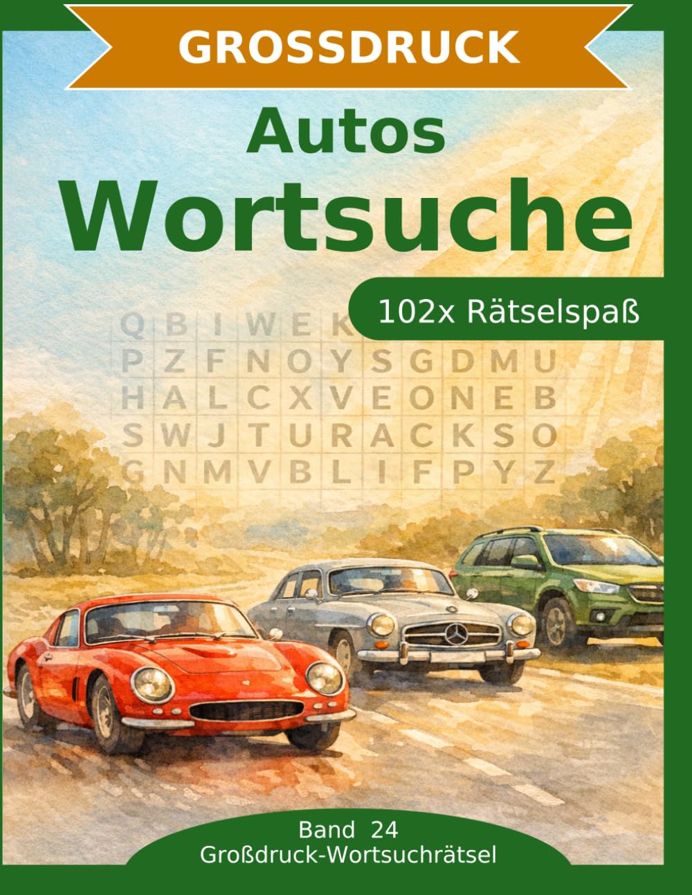 Autos — Wortsuche in Großdruck: 102 Wortsuchrätsel mit extra großer Schrift | Gehirnjogging rund um Autos | Geschenkidee für Oma & Opa