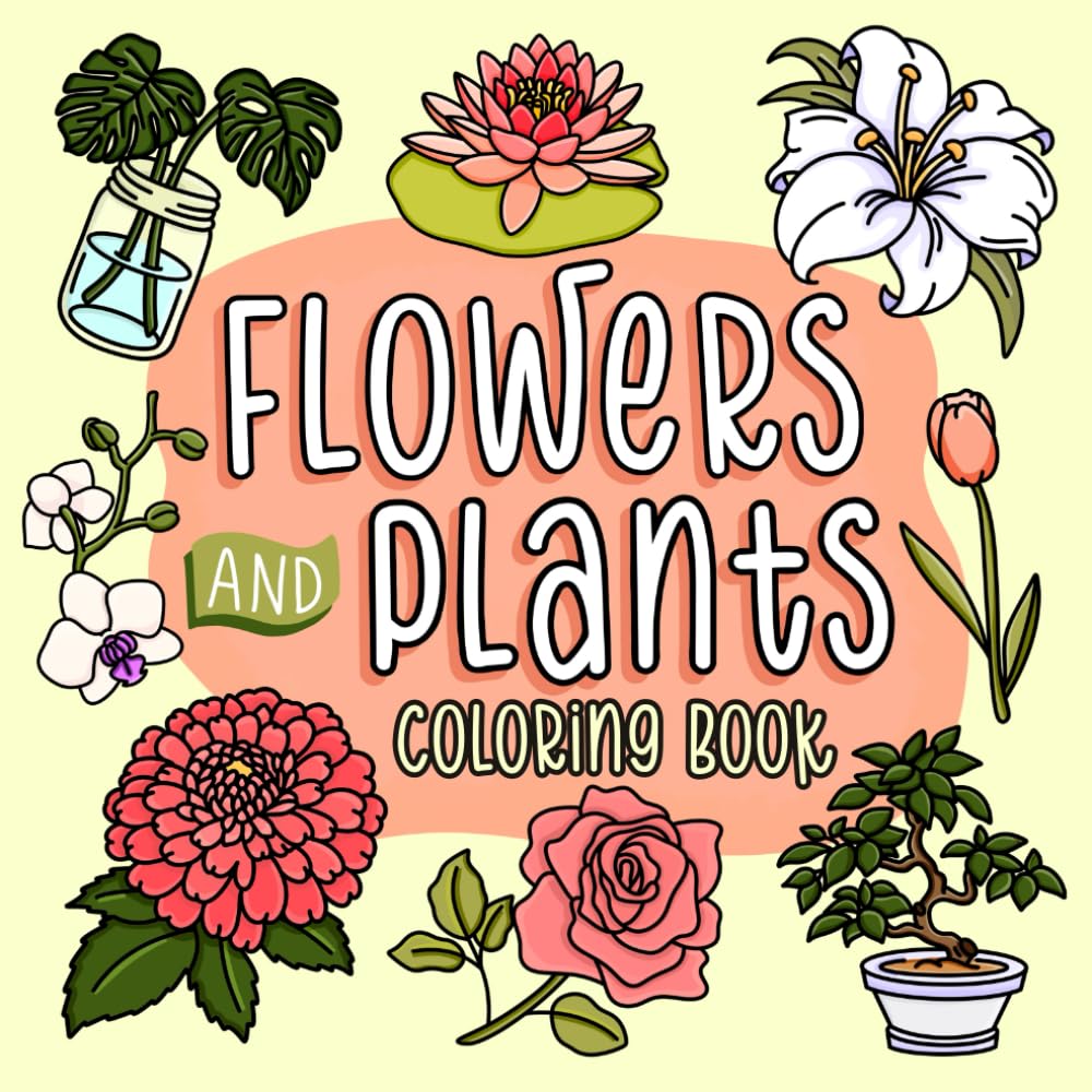 Flower and Plants Coloring Book: 40 Bold & Easy Coloring Pages Featuring Simple Beautiful Blooms and Plants for Relaxation | Perfect for Teens, Adults, and Seniors (Easy-To-Color Coloring Books)