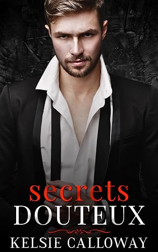 Secrets Douteux: Une Sombre Histoire d’Amour Avec La Mafia (La Famille Criminelle Valenti t. 5)