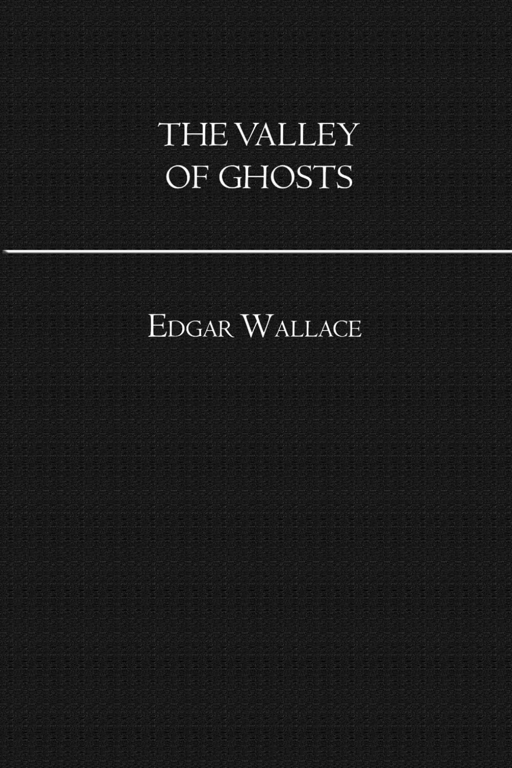 The valley of ghosts: A Mystery of Crime, Intrigue, and Hidden Secrets