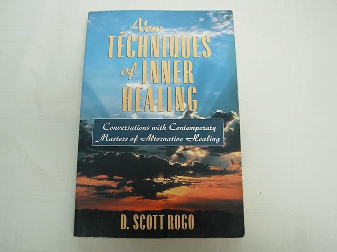 New Techniques of Inner Healing: Rogo, D. Scott: 9781557784926: Amazon ...