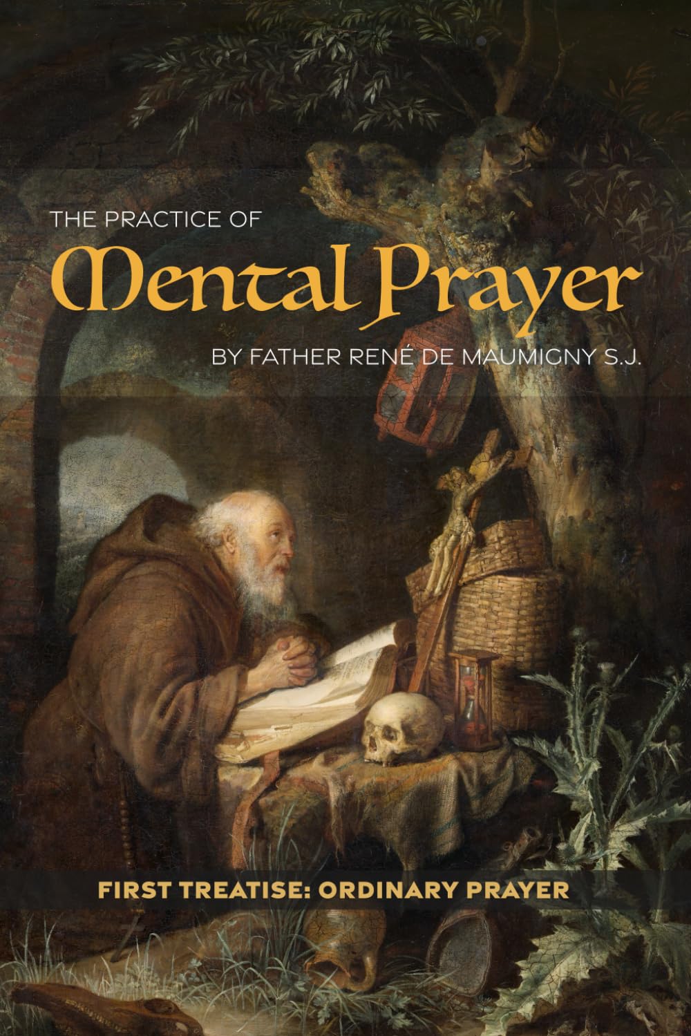 The Practice of Mental Prayer (Illustrated): First Treatise: Ordinary Prayer