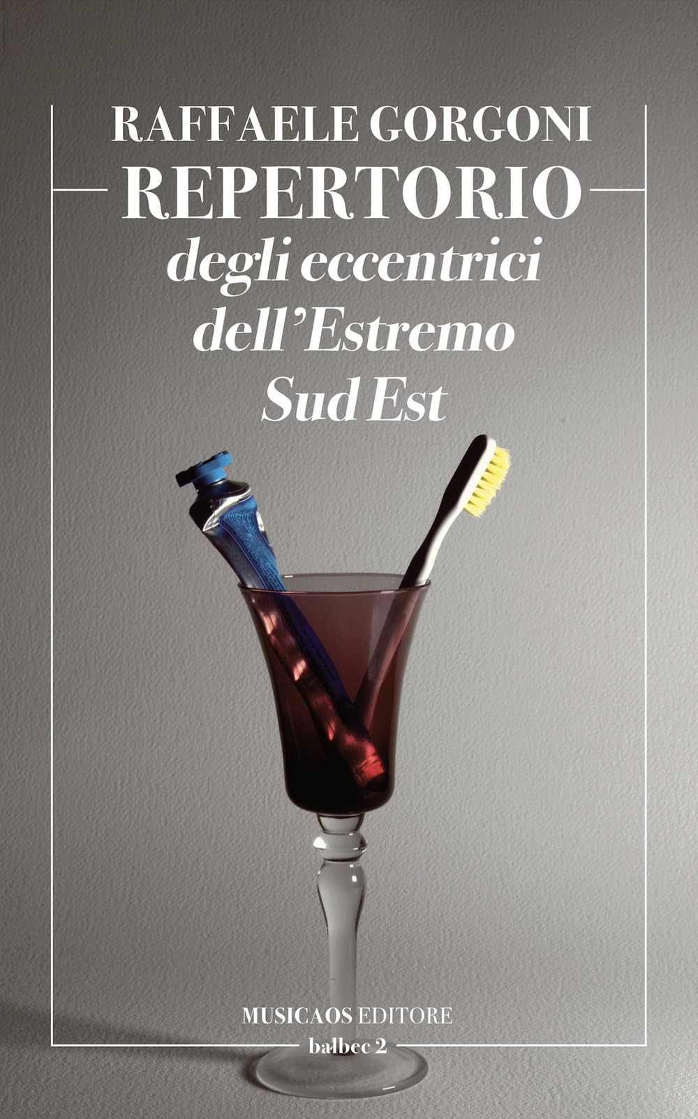Repertorio Degli Eccentrici Dell'estremo Sud Est - 4