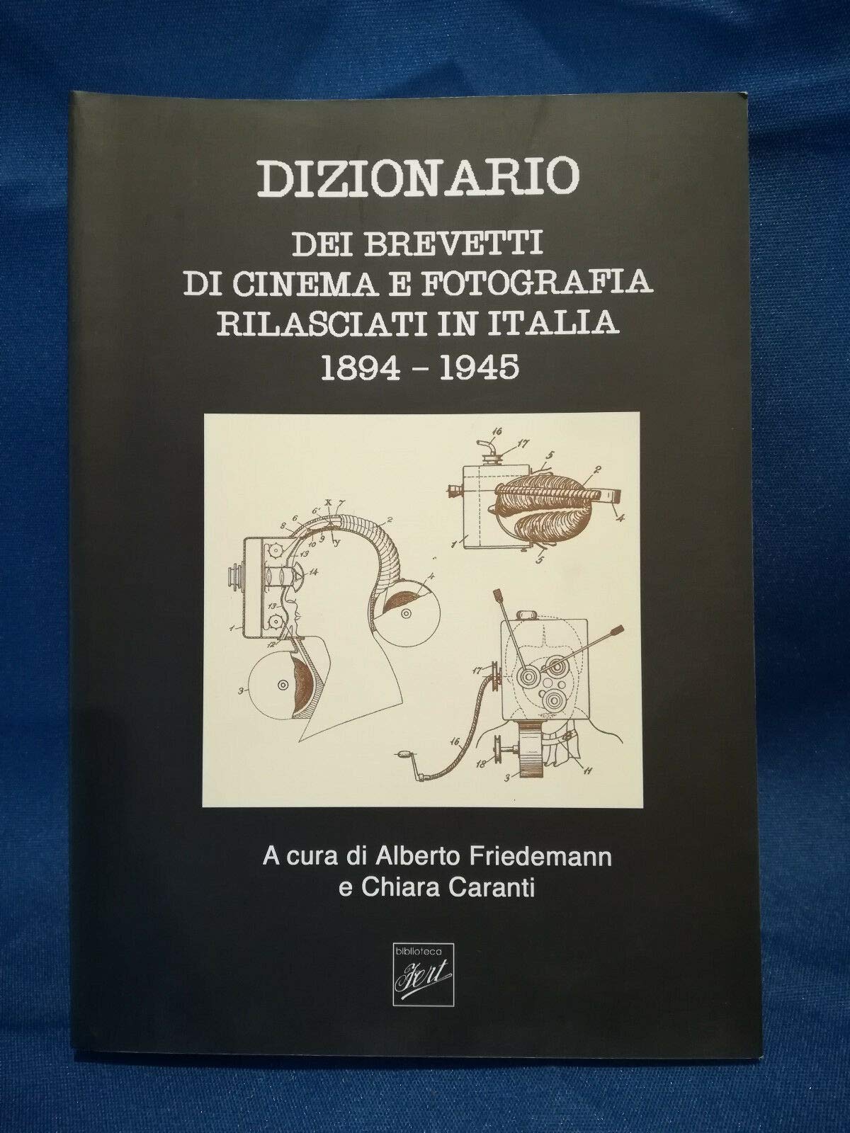 Dizionario dei brevetti di cinema e fotografia Italia 1894-1945