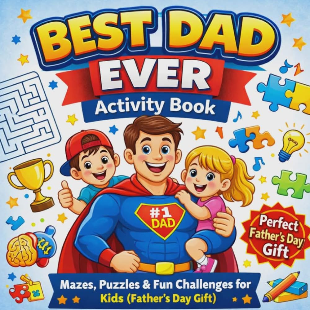 Best Dad Ever Activity Book: Mazes, Puzzles & Fun Challenges for Kids (Father’s Day Gift)
