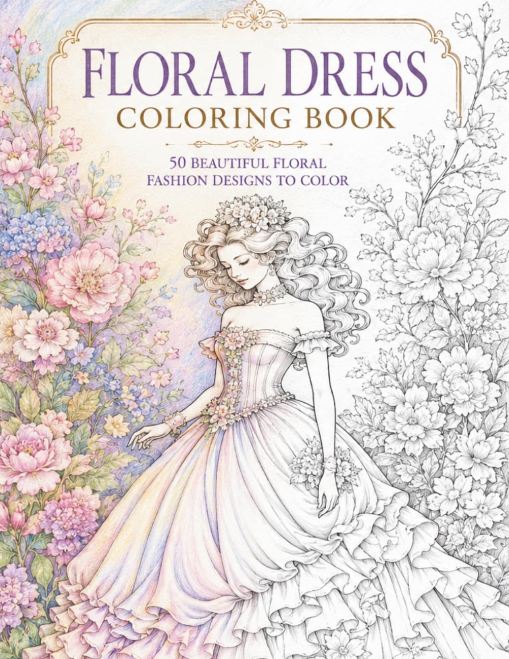 Floral Dress Coloring Book: Beautiful Floral Fashions and Blooming Quotes