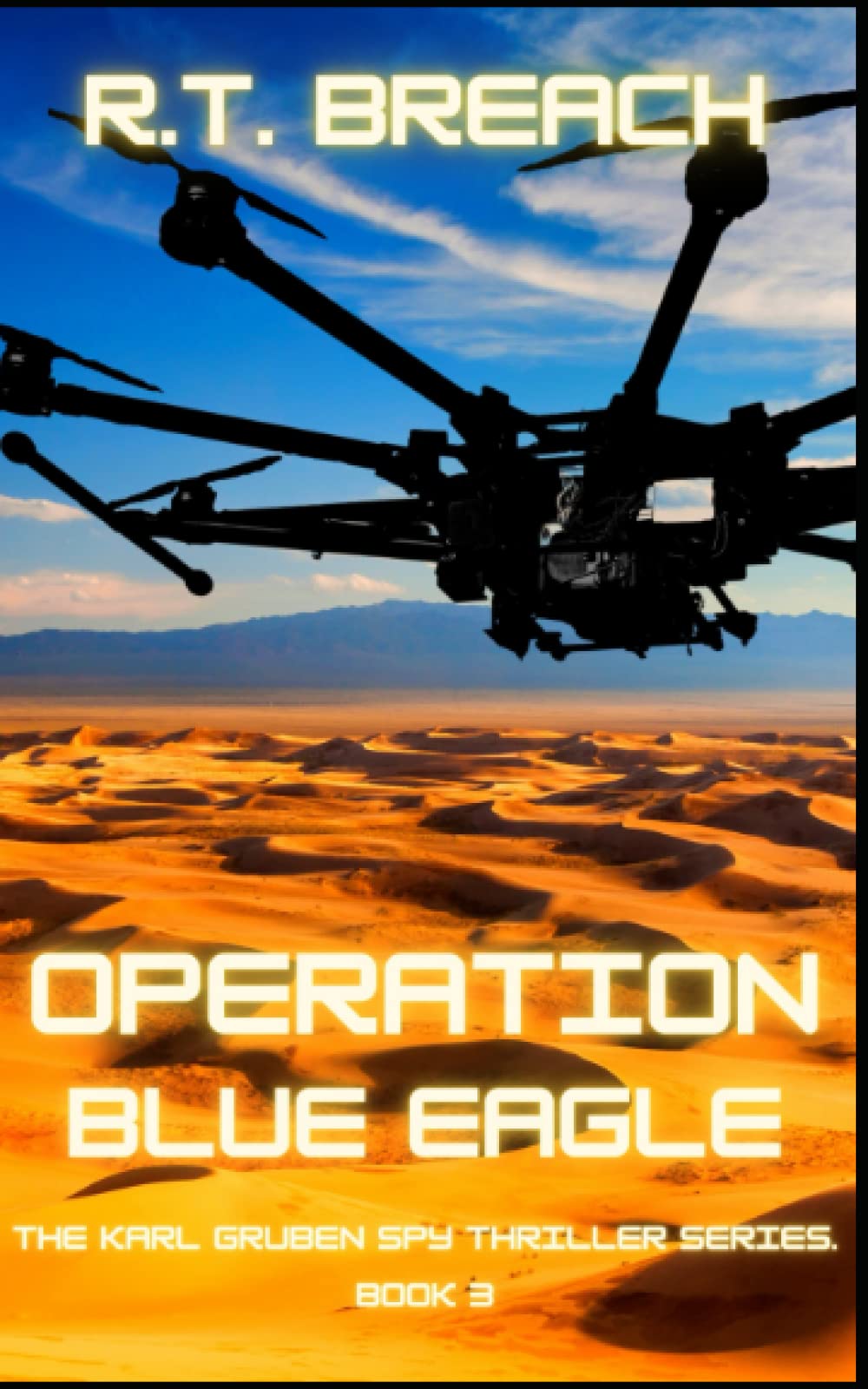 Operation Blue Eagle: Run through the desert. (The Karl Gruben Spy Thriller Series)