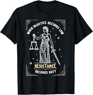 When Injustice Becomes Law Resistance Becomes Duty RBG Quote T-Shirt