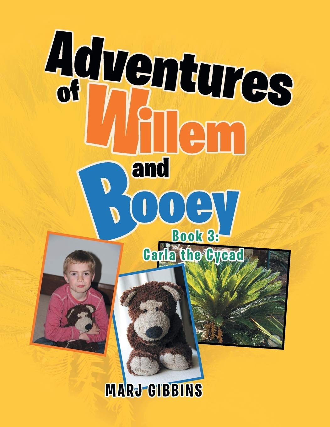 Adventures of Willem and Booey: Book 3: Carla the Cycad