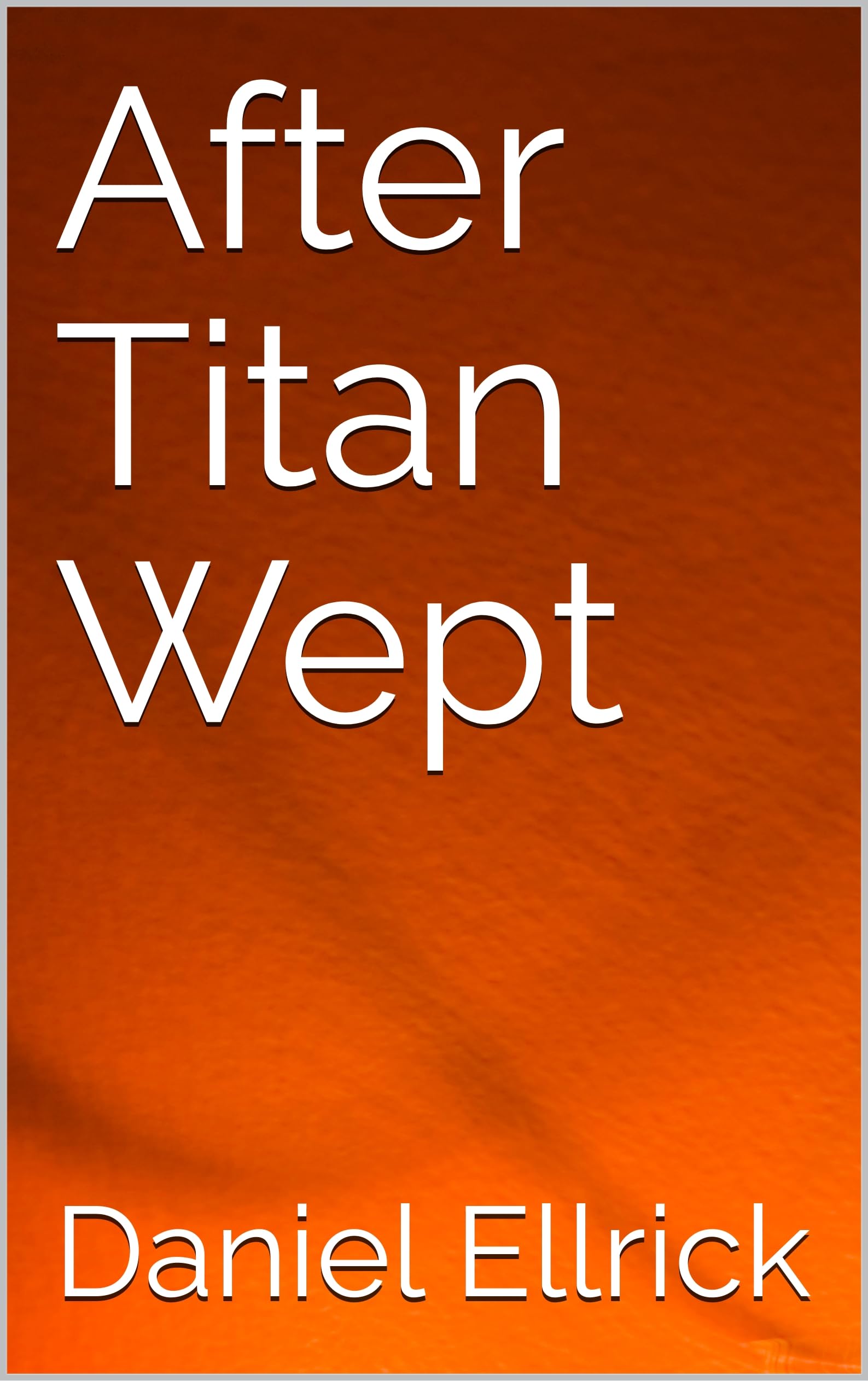 After Titan Wept (Interstellar Refugees Book 5)