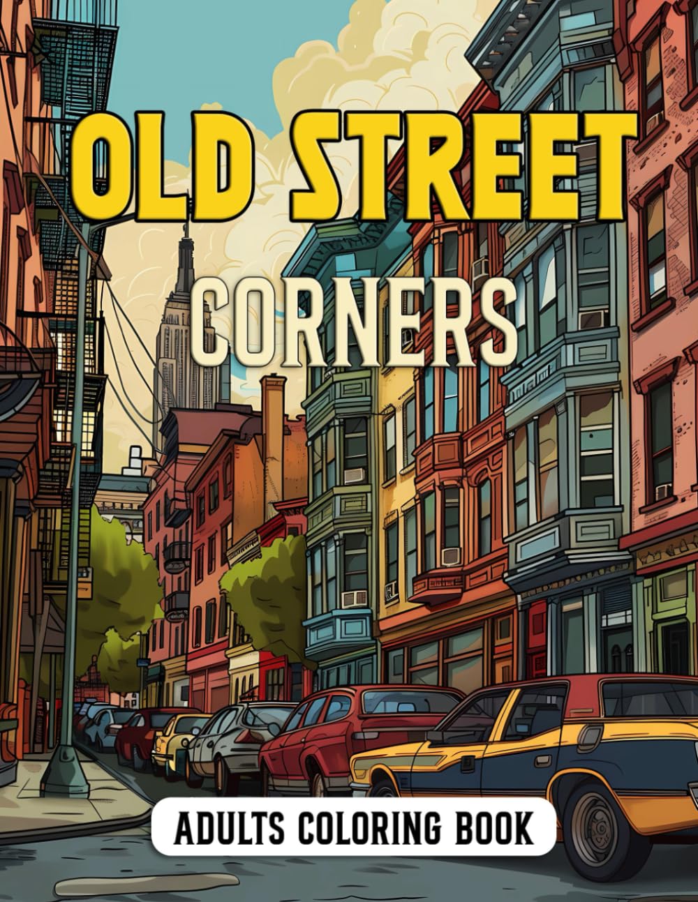 Old Street Corners Coloring Book for Adults: Historic Architecture Streets Scenes for Relaxation | Nostalgic Exquisite Urban Landscapes, Buildings, ... illustrations for Seniors to Color, Volume 2