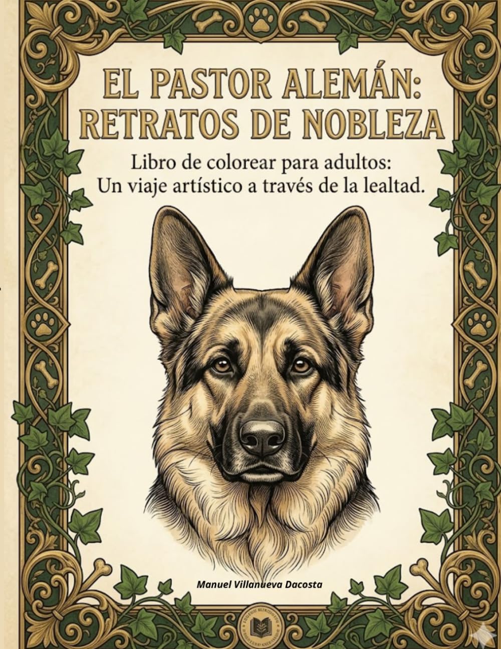 El Pastor Alemán: Retratos de nobleza: Libro de colorear para adultos: Un viaje artístico a través de la lealtad.