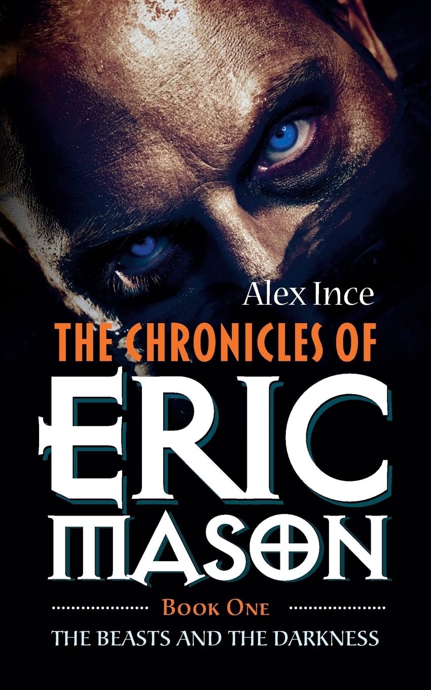 The Chronicles of Eric Mason: Book One The Beasts And The Darkness (Page-Turning Crime Thrillers)