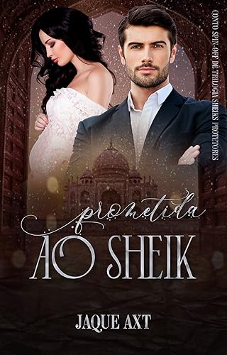 PROMETIDA AO SHEIK (Trilogia Sheiks Protetores Livro 4)