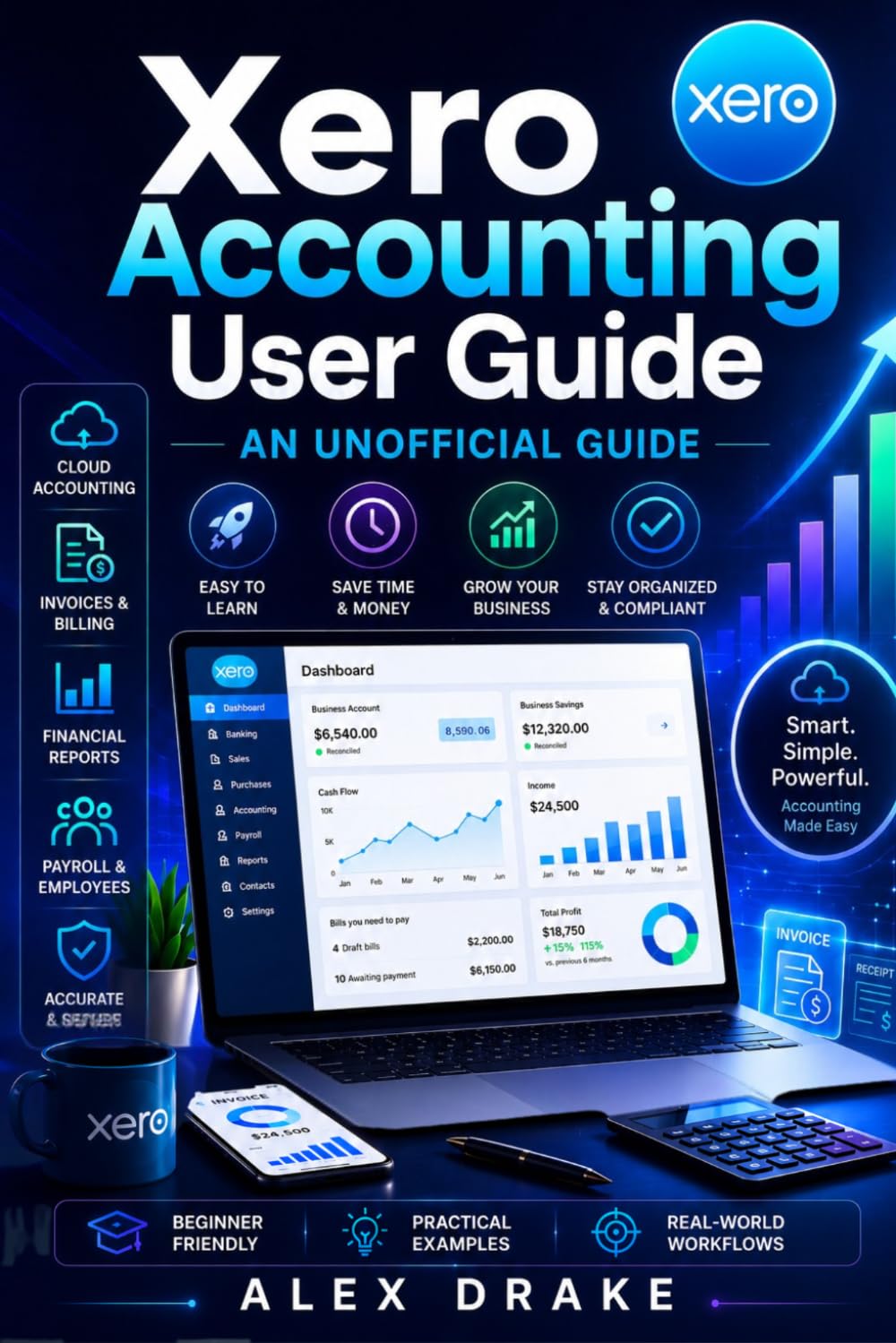 Xero Accounting User Guide: An Unofficial Manual to Mastering Cloud Accounting.