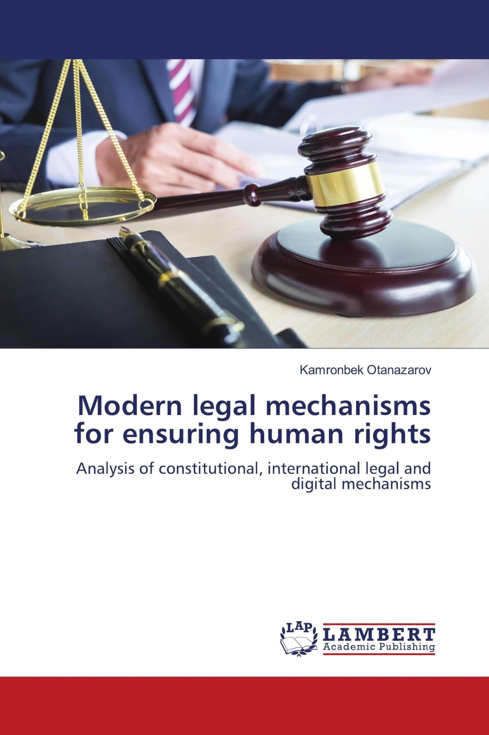 Modern legal mechanisms for ensuring human rights: Analysis of constitutional, international legal and digital mechanisms
