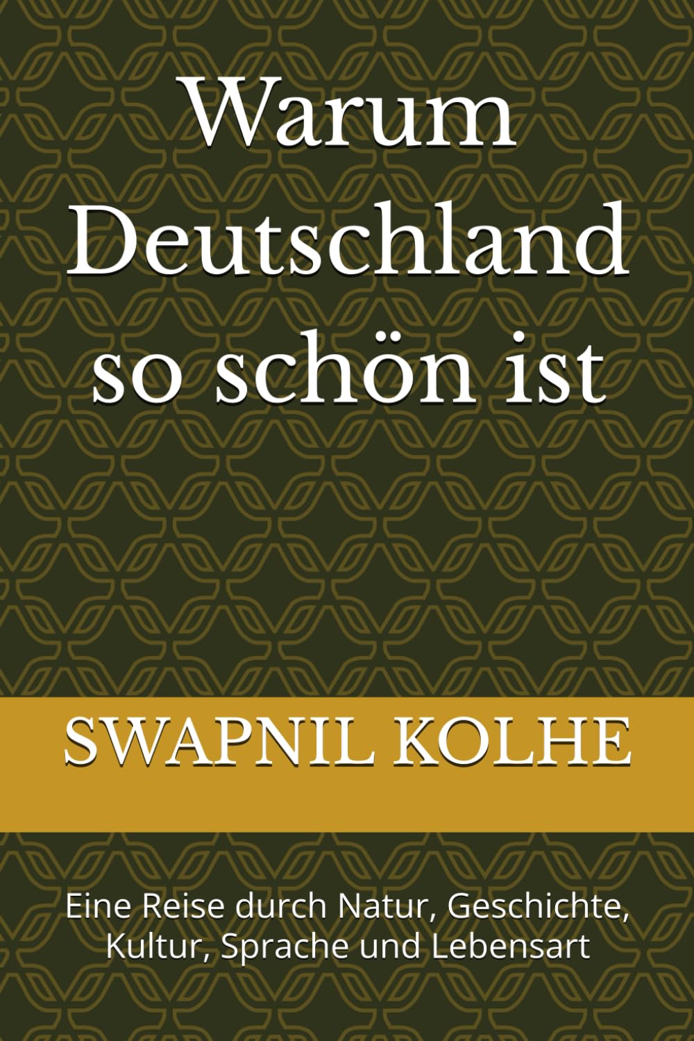 Warum Deutschland so schön ist: Eine Reise durch Natur, Geschichte, Kultur, Sprache und Lebensart
