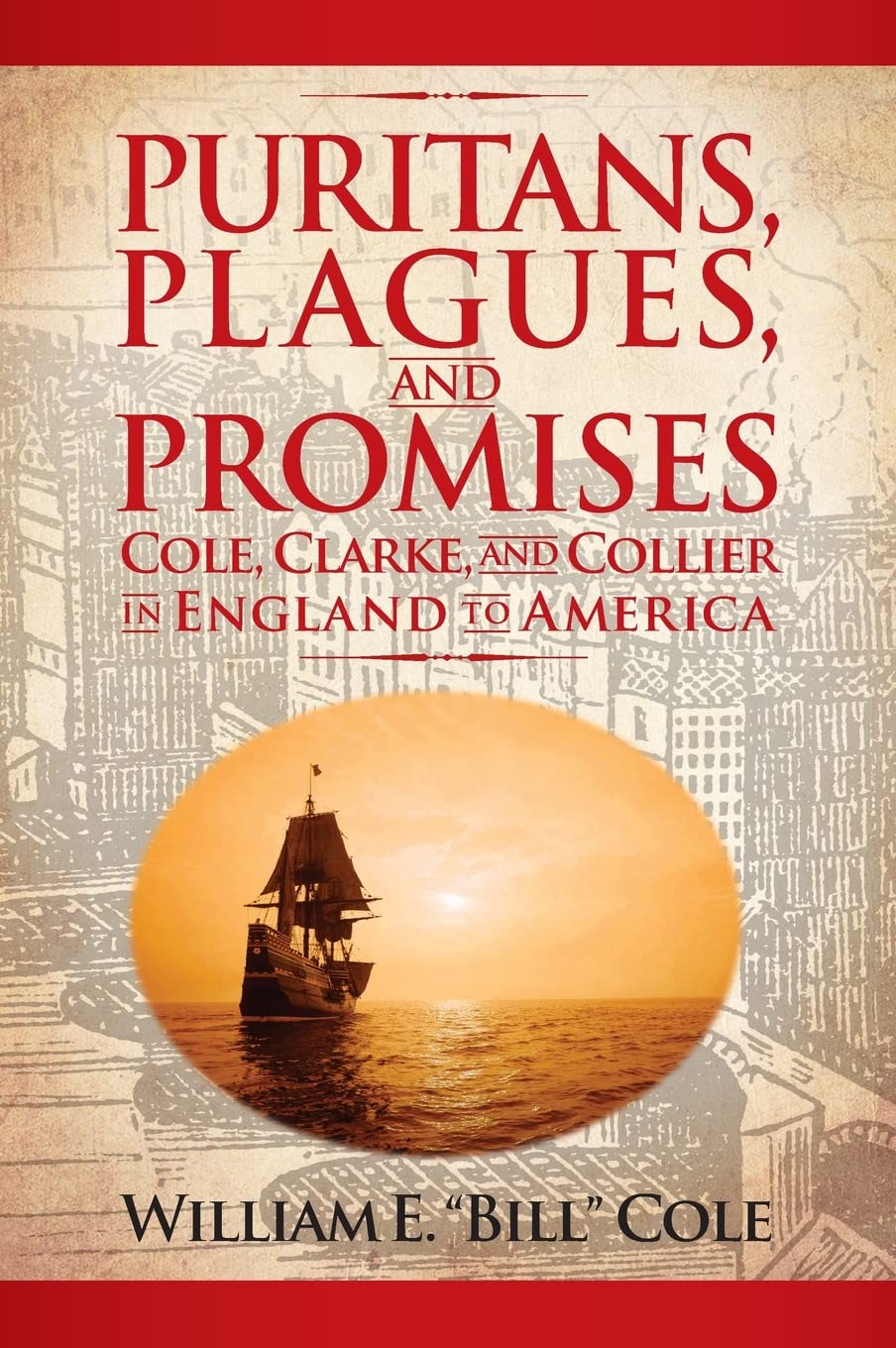 Puritans, Plagues, and Promises: Cole, Clarke, and Collier in England to America      Hardcover – April 28, 2023