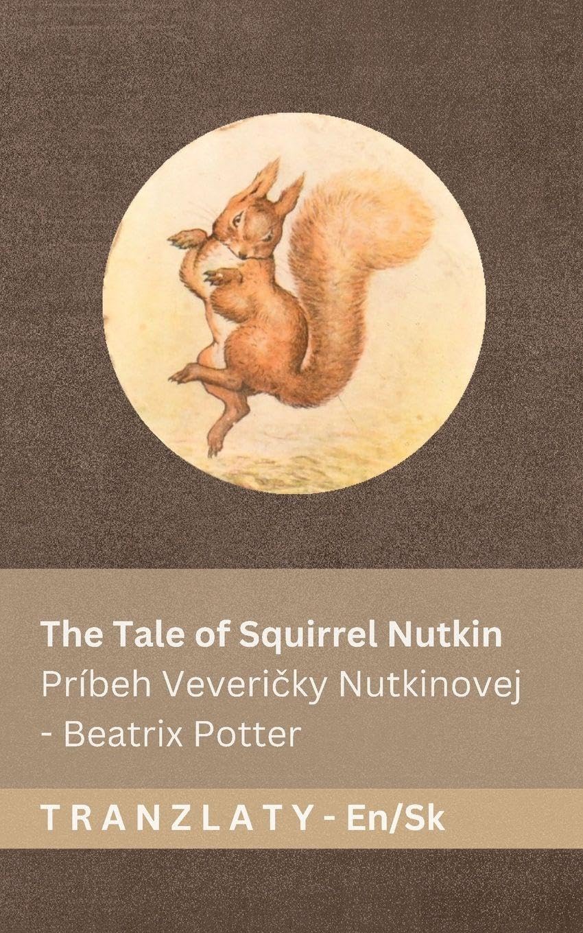 The Tale of Squirrel Nutkin / Príbeh Veveričky Nutkinovej: Tranzlaty English Slovenčina
