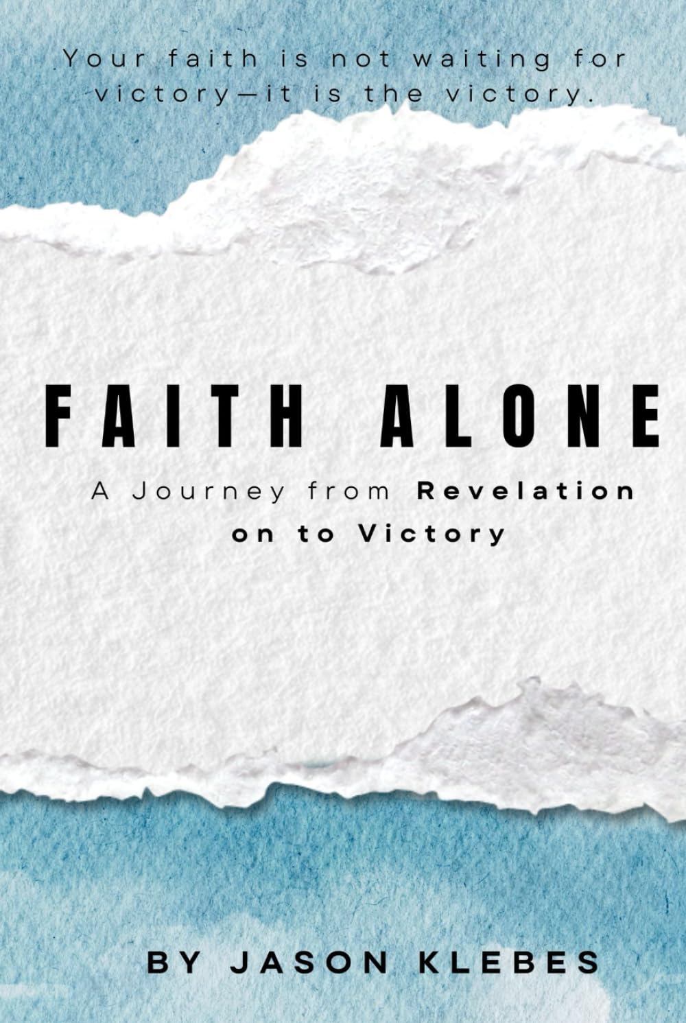Faith Alone: From Believing to Becoming—Faith That Works