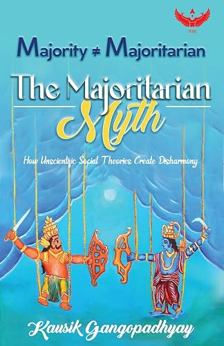 The Majoritarian Myth: How Unscientific Social Theories Create Disharmony