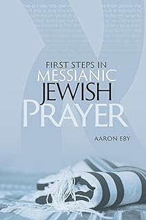 First Steps in Messianic Jewish Prayer