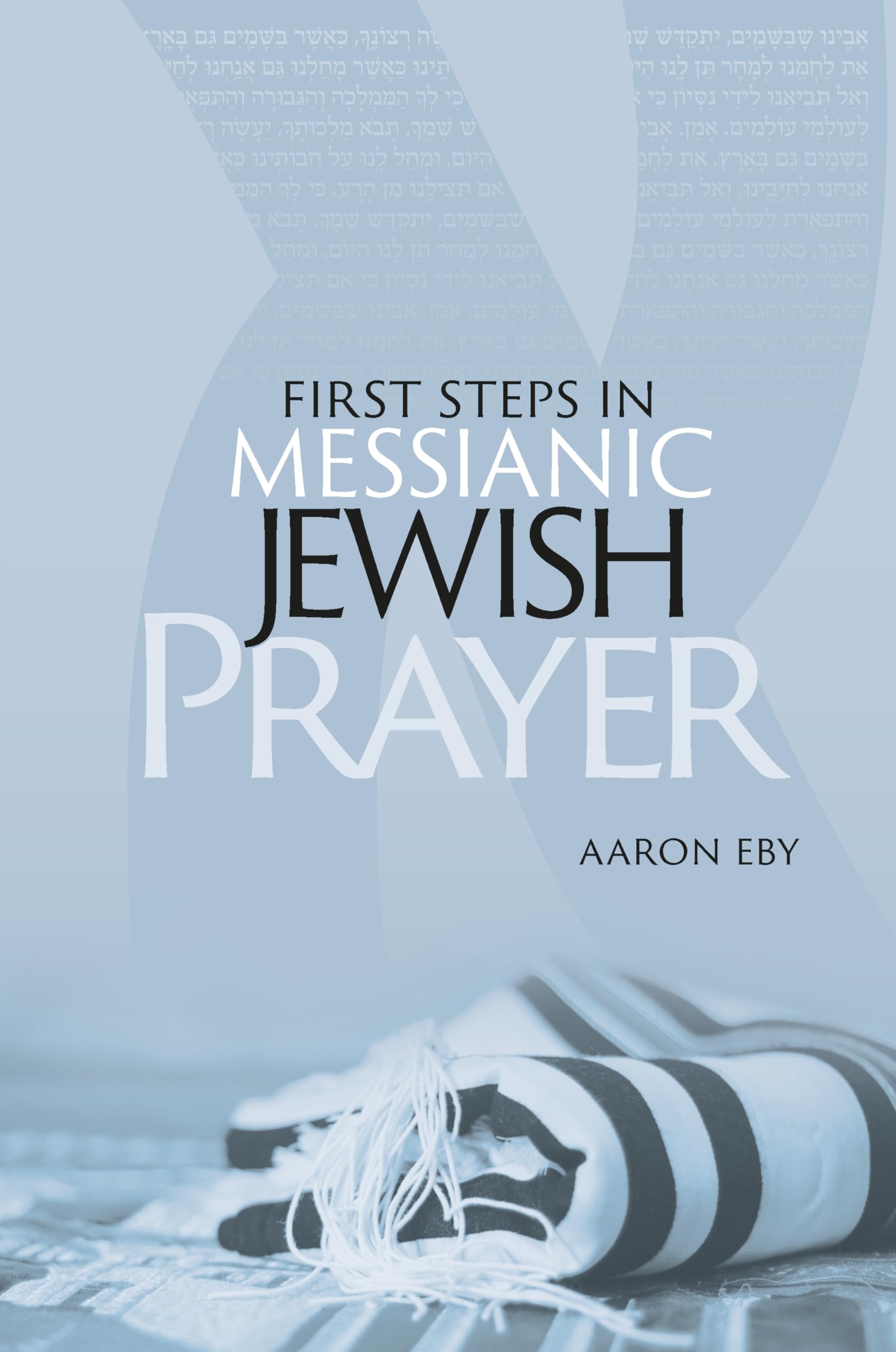 First Steps in Messianic Jewish Prayer