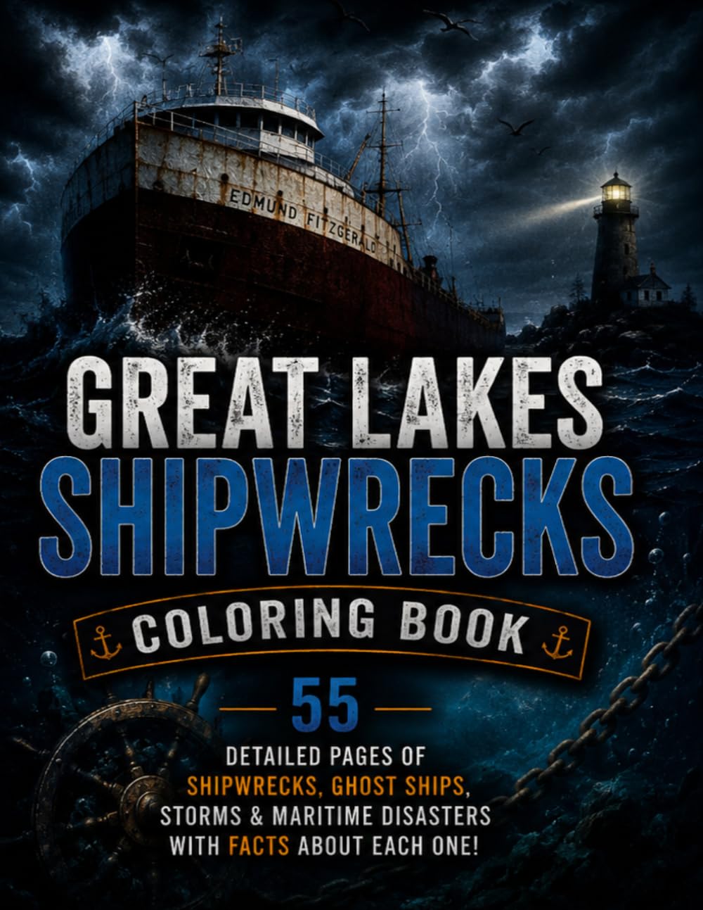 Great Lakes Shipwrecks: Coloring Book: 55 Detailed Pages of Great Lakes Shipwrecks to Color!