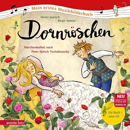 Dornröschen (Mein erstes Musikbilderbuch mit CD und zum Streamen): Märchenballett nach Peter Iljitsch Tschaikowsky