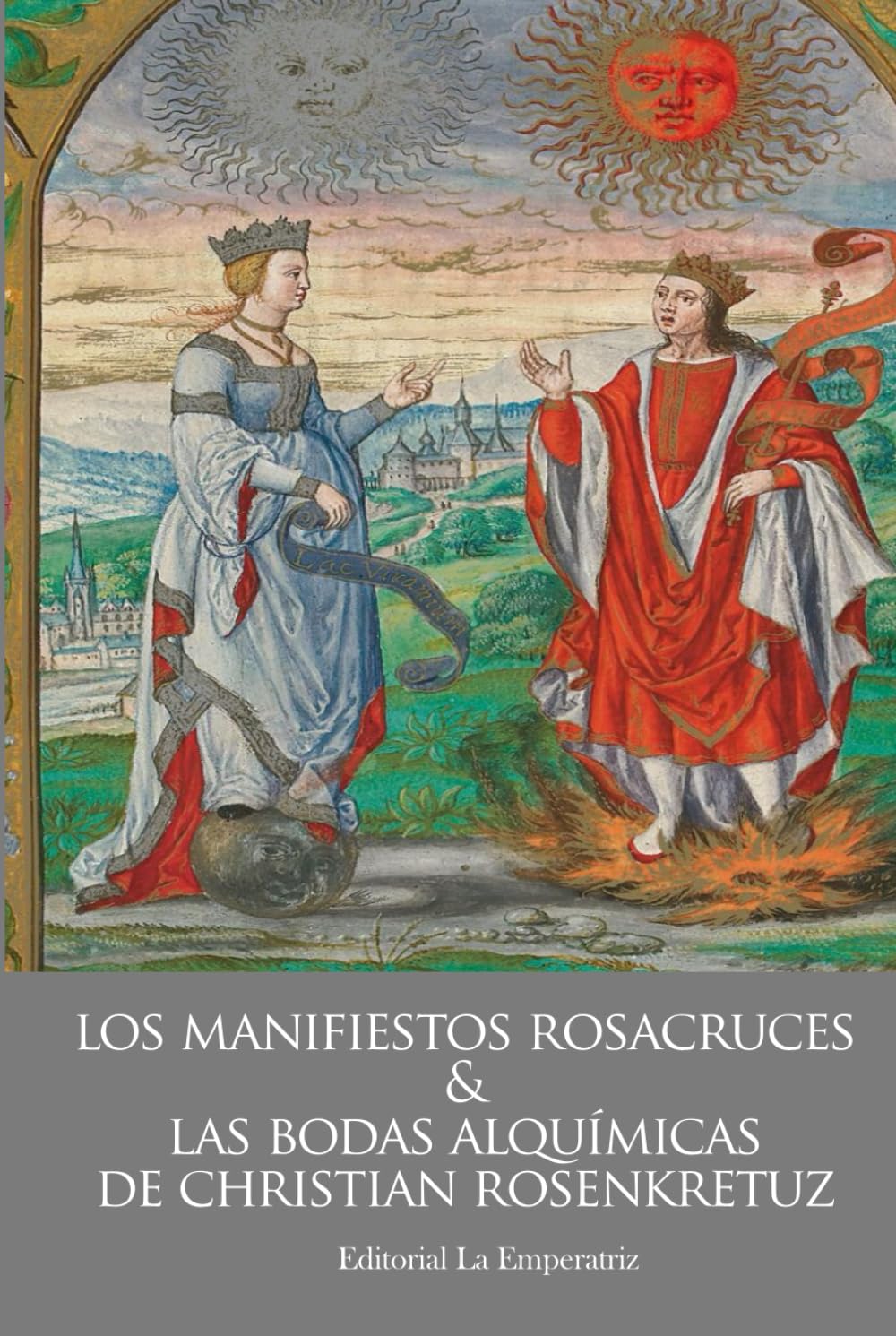 Los Manifiestos Rosacruces y las Bodas Alquímicas de Christian Rosenkreutz: Alquimia, Esoterismo y Sabiduría Oculta en la Tradición Renacentista