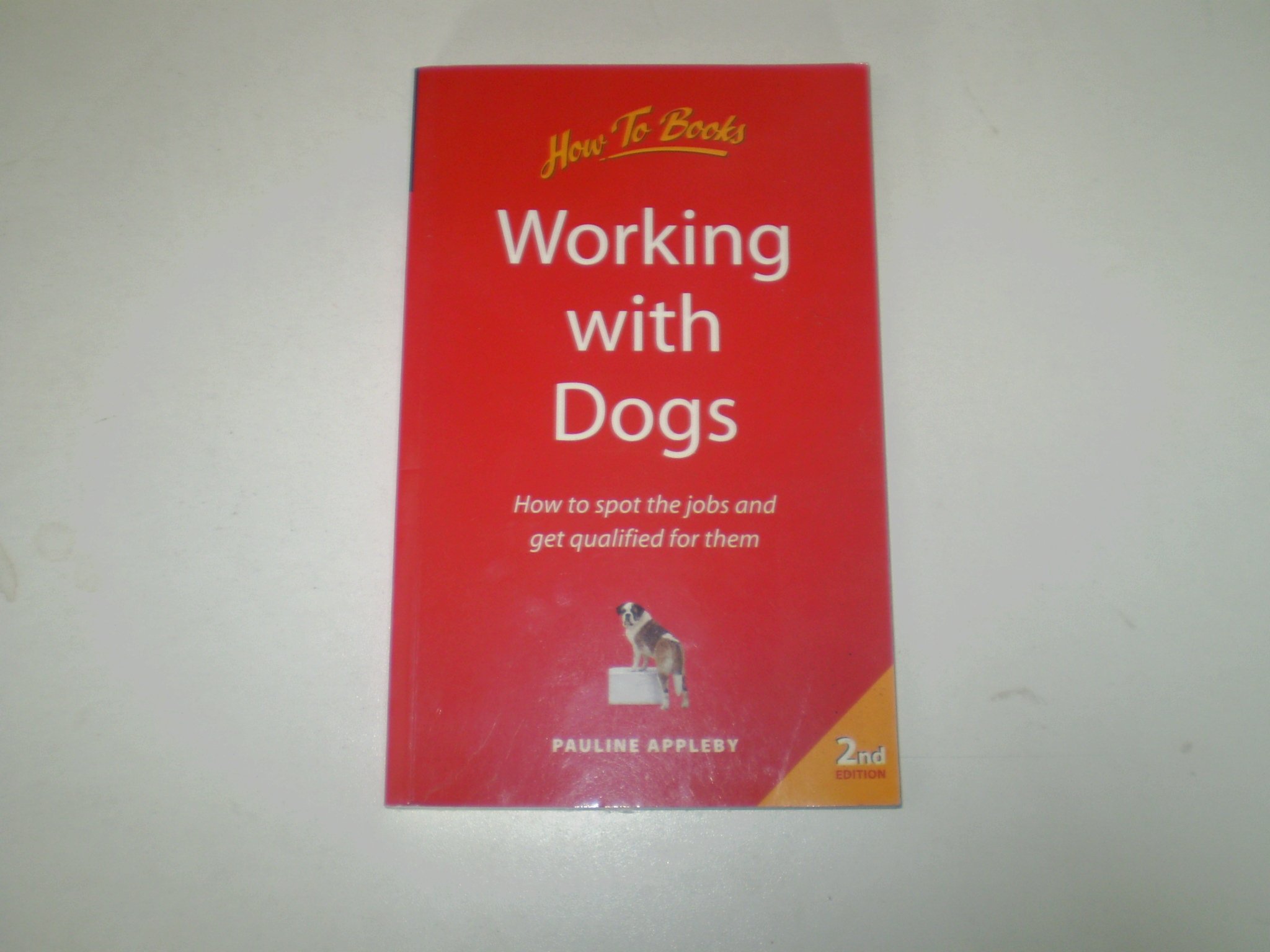 Working with Dogs: 2nd edition: How to Spot the Jobs and Get Qualified for Them
