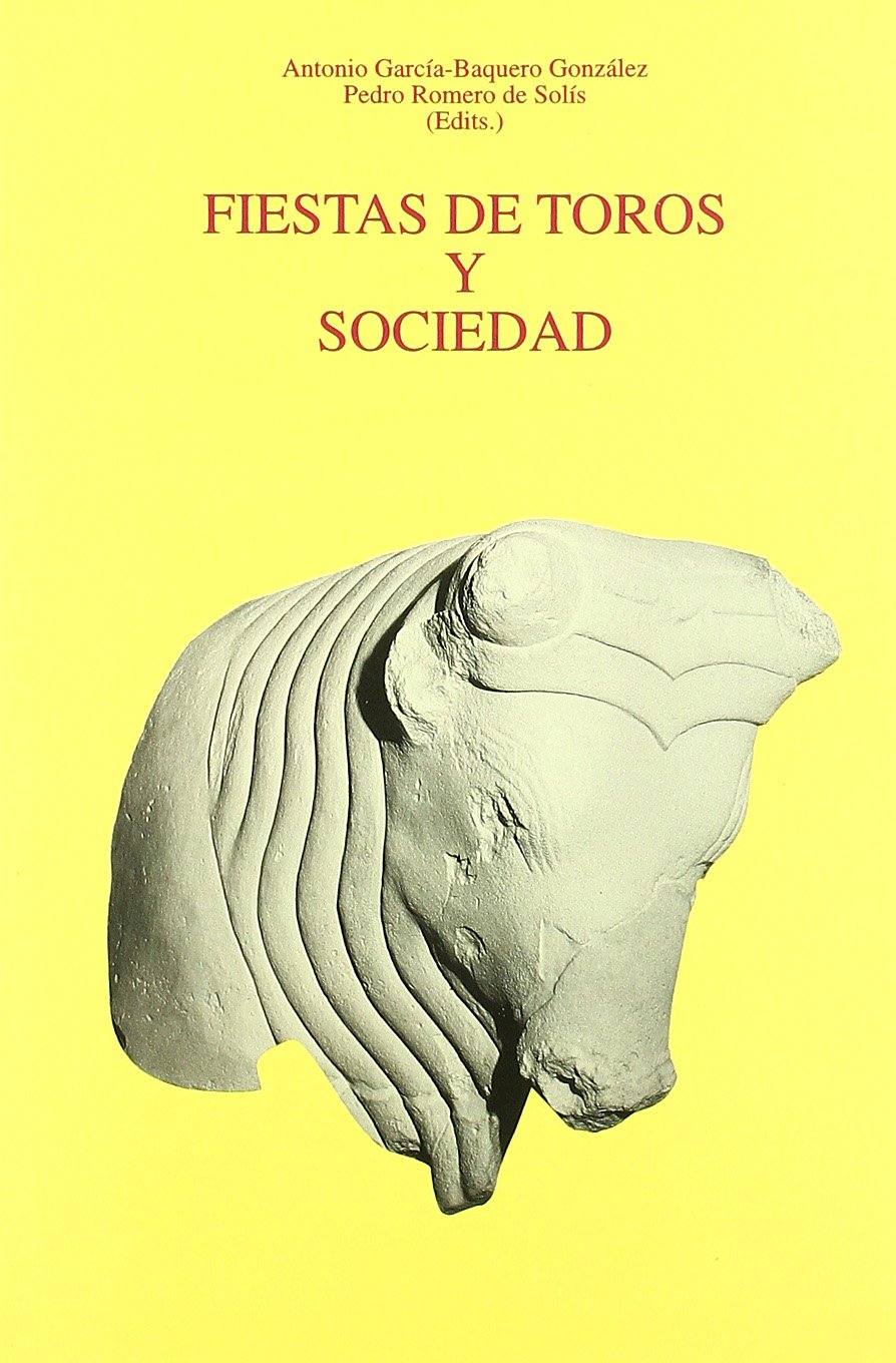 Fiestas de toros y sociedad: 5 (Colección Tauromaquia)