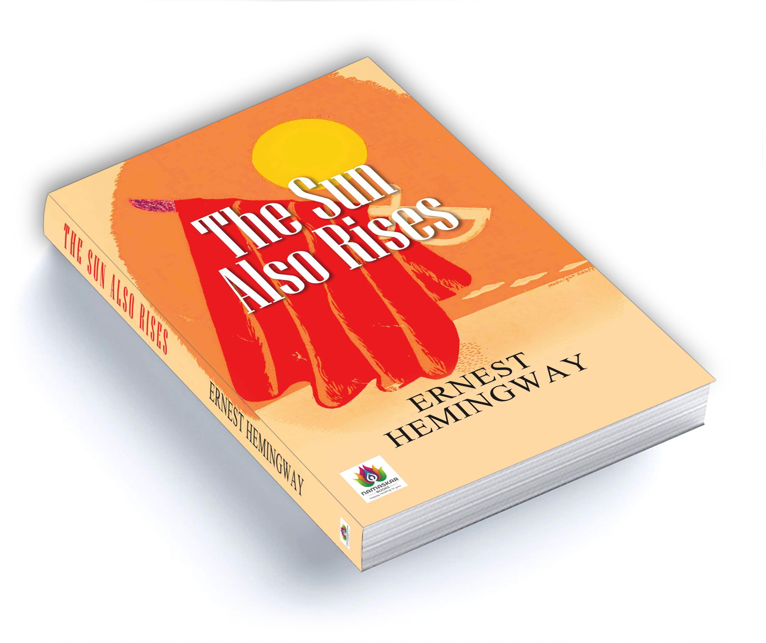 The Sun Also Rises - 1926 Novel by American Writer, Ernest Hemingway