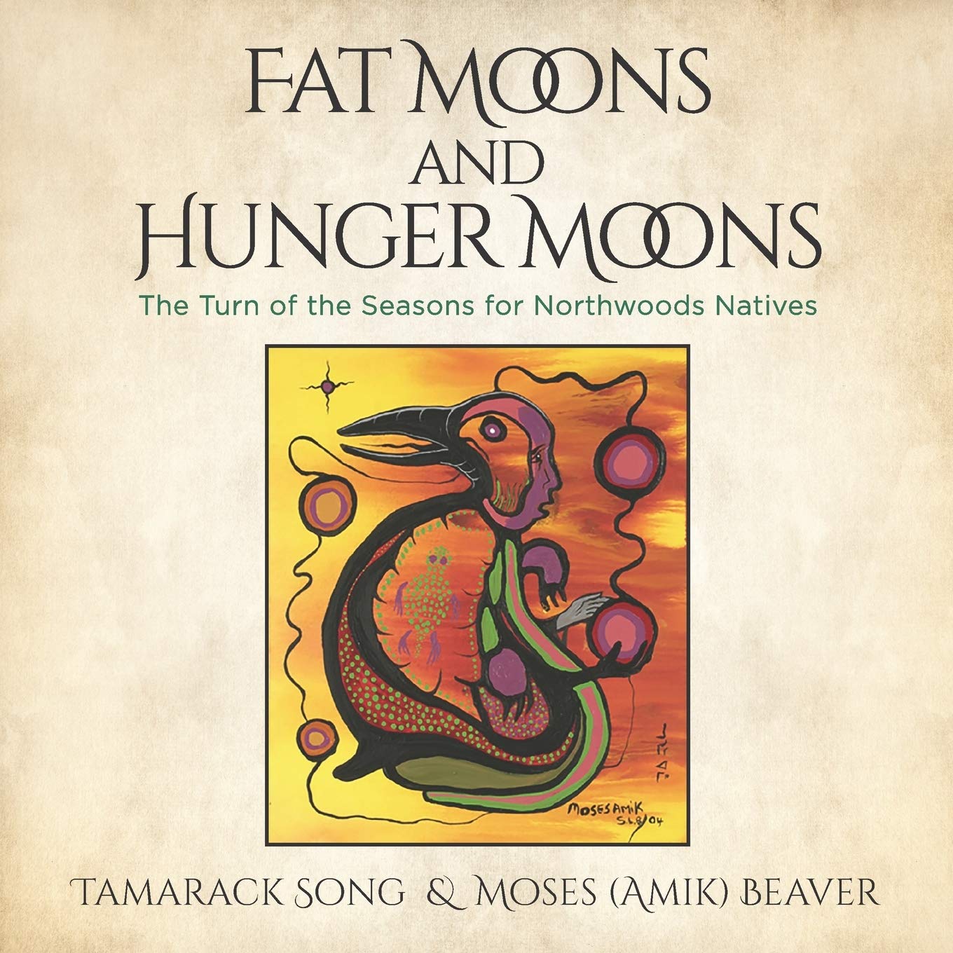Snow Wolf Publishing Fat Moons and Hunger Moons: The Turn of the Seasons for Northwoods Natives