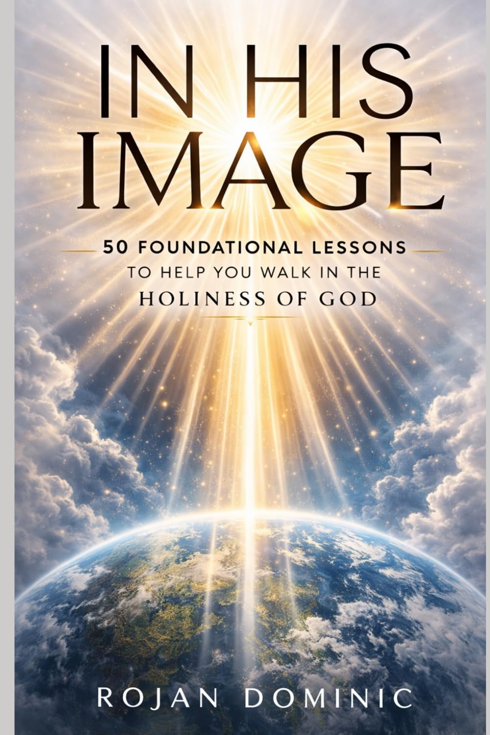 IN HIS IMAGE: 50 Foundational Lessons to Help You Walk in the Holiness of God