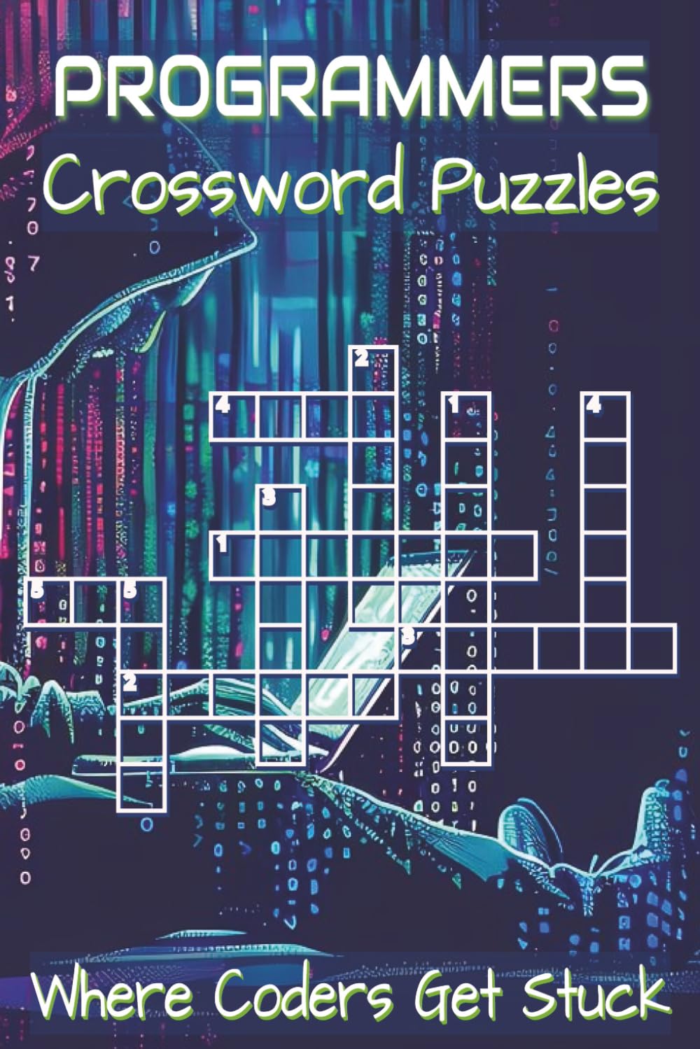 Crossword Puzzle Book for Programmers: Crossword Puzzles with Clear, Easy-to-Read Clues about Coding, Software Development, Computer Science, and ... for programmers to relax and stay sharp.
